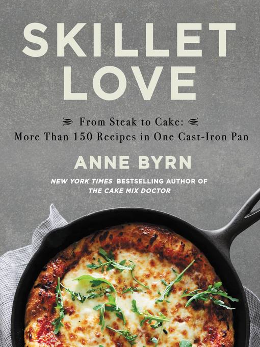 Title details for Skillet Love by Anne Byrn - Available
